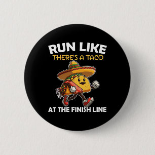 Run Like There's A Taco At The Finish Line Cinco D 6 Cm Round Badge