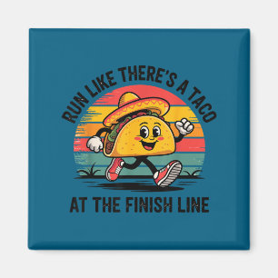 Run like there's a taco at the finish line cinco magnet