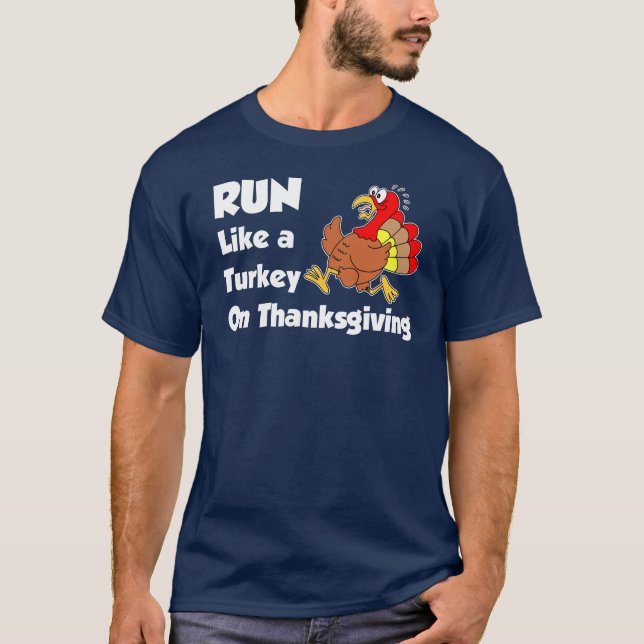 Run Like Turkey On Thanksgiving (ON DARK) T-Shirt (Front)
