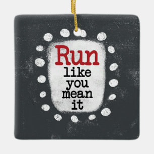 Run Like You Mean It Ornament