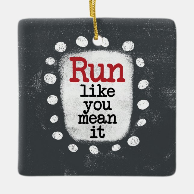 Run Like You Mean It Ornament (Front)