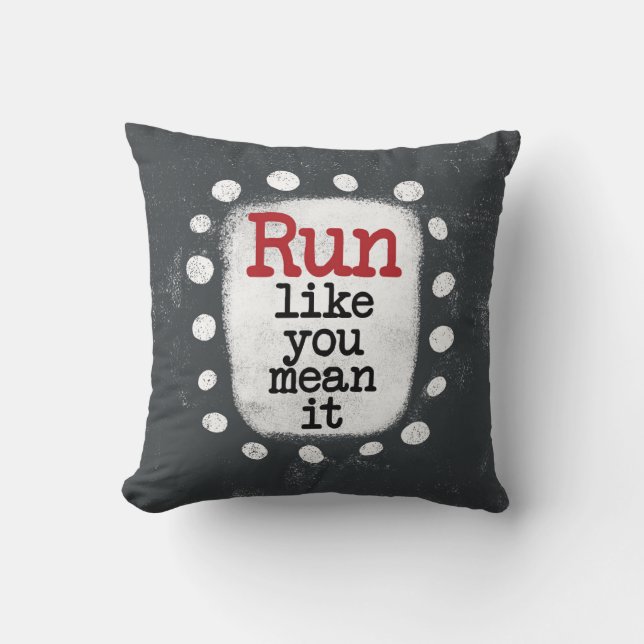 Run Like You Mean It Throw Pillow (Front)