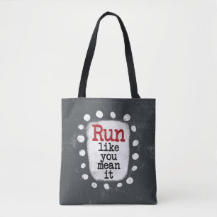 Run Like You Mean It Tote Bag