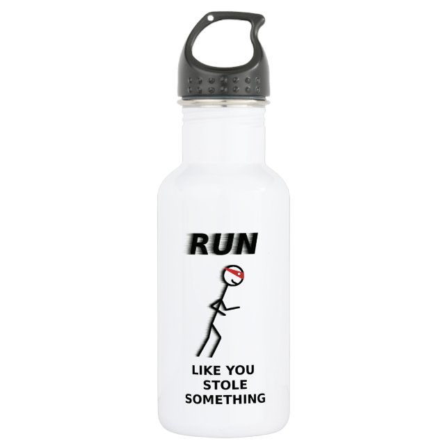 Run Like You Stole Something Water Bottle (Front)