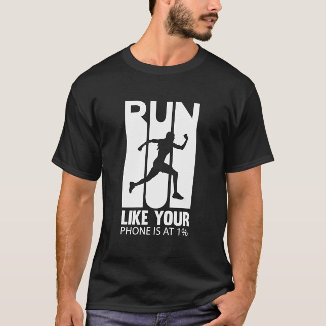 Run Like Your Phone 1% Shirt Jogging Cross Country (Front)
