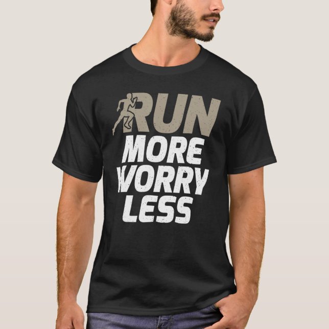 Run More Worry Less Marathon Runner T-Shirt (Front)