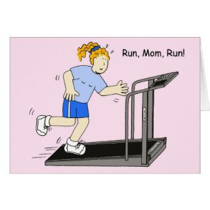 Run, Mum, Run, Lady on Treadmill.
