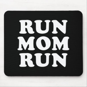Run Mum Run  Marathon Running Spectator  Mouse Pad