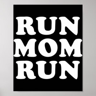 Run Mum Run  Marathon Running Spectator  Poster