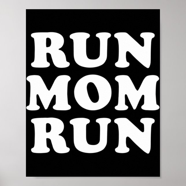Run Mum Run  Marathon Running Spectator  Poster (Front)