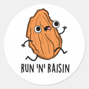 Run N Raisin Funny Food Pun  Classic Round Sticker