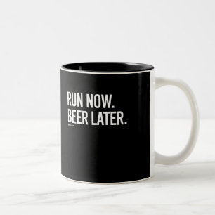 Run now Beer Later - - Gym Humour -.png Two-Tone Coffee Mug