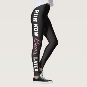 Run Now Beer Later Leggings