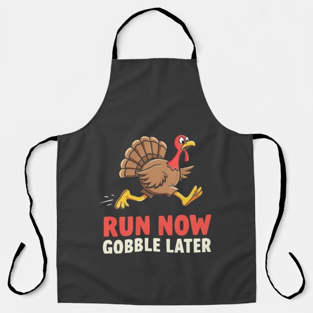 Run Now Gobble Later Turkey Runner Marathon  Apron (Front)