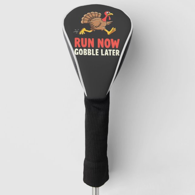 Run Now Gobble Later Turkey Runner Marathon  Golf Head Cover (Front)
