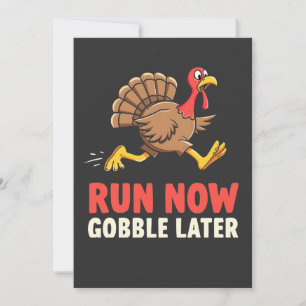 Run Now Gobble Later Turkey Runner Marathon Invitation