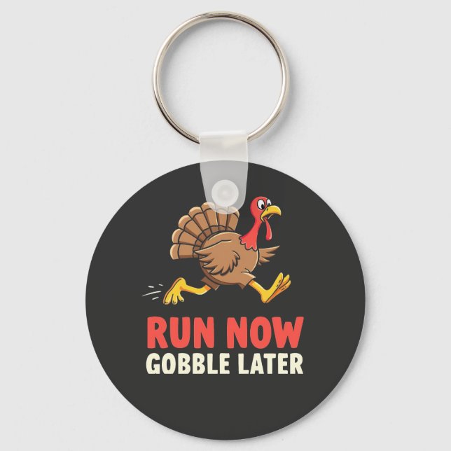 Run Now Gobble Later Turkey Runner Marathon  Key Ring (Front)