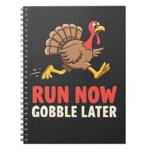 Run Now Gobble Later Turkey Runner Marathon Notebook