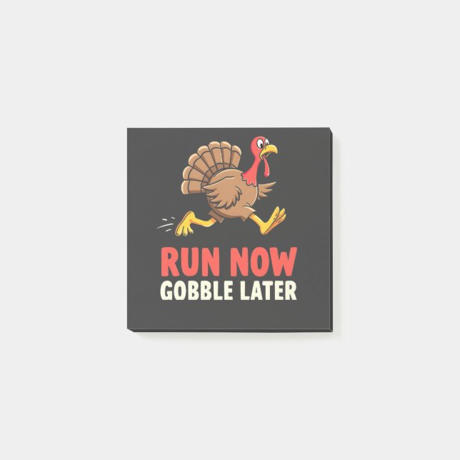 Run Now Gobble Later Turkey Runner Marathon  Post-it Notes (Front)