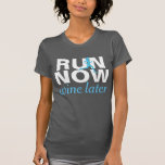 RUN NOW wine later funny running shirt<br><div class="desc">Funny running shirt RUN NOW wine later. Great for those who run marathons,  half marathons,  5K,  10K,  15K,  50K,  cross country,  trail races or just love to run or drink wine.</div>