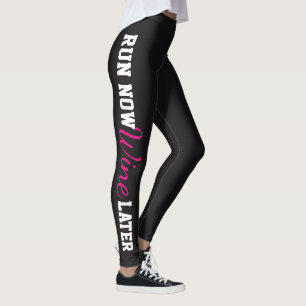 Run Now Wine Later Leggings