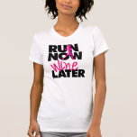 Run Now Wine Later T-Shirt<br><div class="desc">Great shirt to wear at the gym,  on the track,  or on a training run with friends.  Laugh,  inspire,  motivate!  Run Now,  Wine Later!  Get one for yourself and a friend!</div>