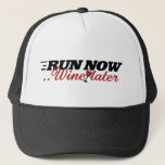 Run now wine later trucker hat<br><div class="desc">Run now wine later</div>