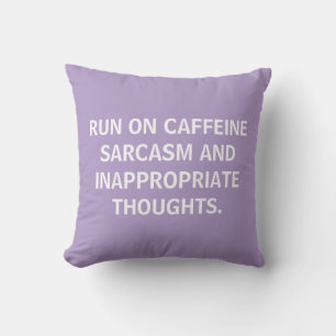 Run On Caffeine Sarcasm Funny Quotes Sofa Cushion