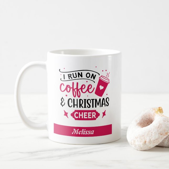 Run on Coffee and Christmas Cheer Name Mug (With Donut)