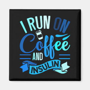 Run On Coffee And Insulin Diabetes Awareness Magnet
