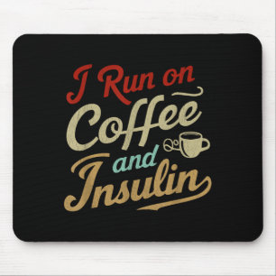 Run On Coffee And Insulin Funny Diabetes Awareness Mouse Pad