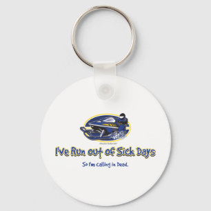 RUN-OUT-OF-SICK-DAYS-[Conve Key Ring