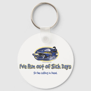 RUN-OUT-OF-SICK-DAYS-[Conve Key Ring
