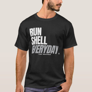 "Run Shell Everyday" tee