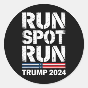 Run Spot Run Trump President Trump Classic Round Sticker