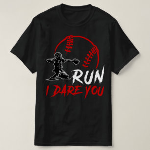 Run Steal I Dare You Humour Baseball Catcher T-Shirt