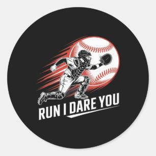 Run Steal I Dare You Sell Softll Catcher Sports Fa Classic Round Sticker