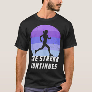 Run Streak 365 Running Daily Runner Silhouette Mot T-Shirt
