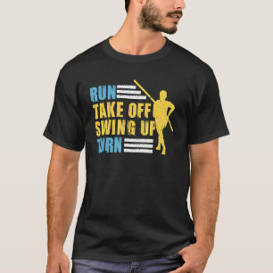 Run Take Off Swing Up Turn Pole Jumping T-Shirt