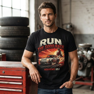 Run The Good Race Hebrews 12:1 Christian Car Racin T-Shirt