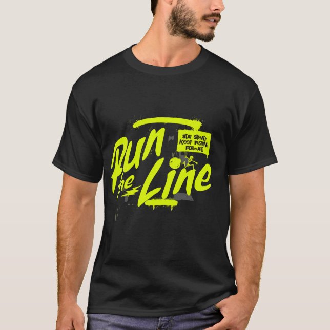Run The Line Motivational  T-Shirt (Front)