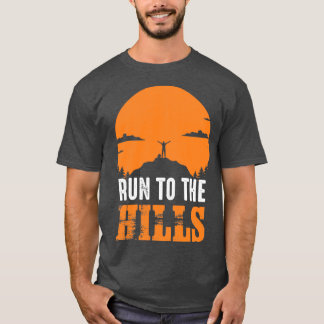 Run to the hills T-Shirt