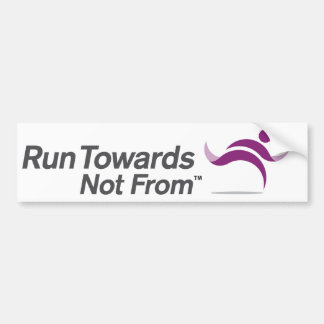 Run Towards Not From bumper sticker