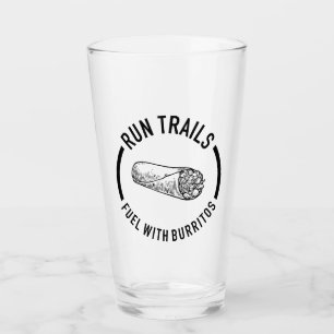 Run Trails, Fuel With Burritos Glass