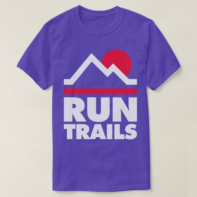 Run Trails Trail Running and Ultra Running T-Shirt (Design Front)