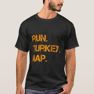 Run Turkey Nap Thanksgiving Shirtfunny Turkey Trot T-Shirt