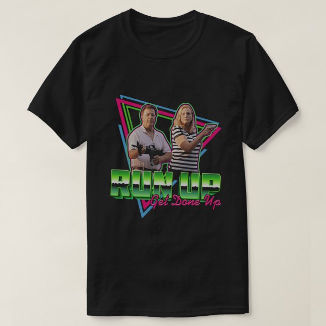 Run Up Get Done Up T-Shirt (Design Front)
