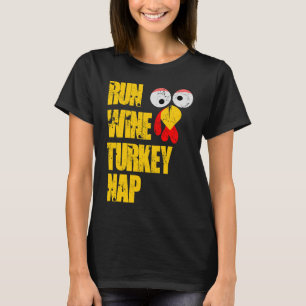 Run Wine Turkey Nap trot thanksgiving dinner men T-Shirt