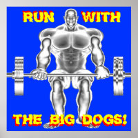 Run With THE BIG DOGS Weightlifting Poster