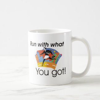 Run with what you got coffee mug
